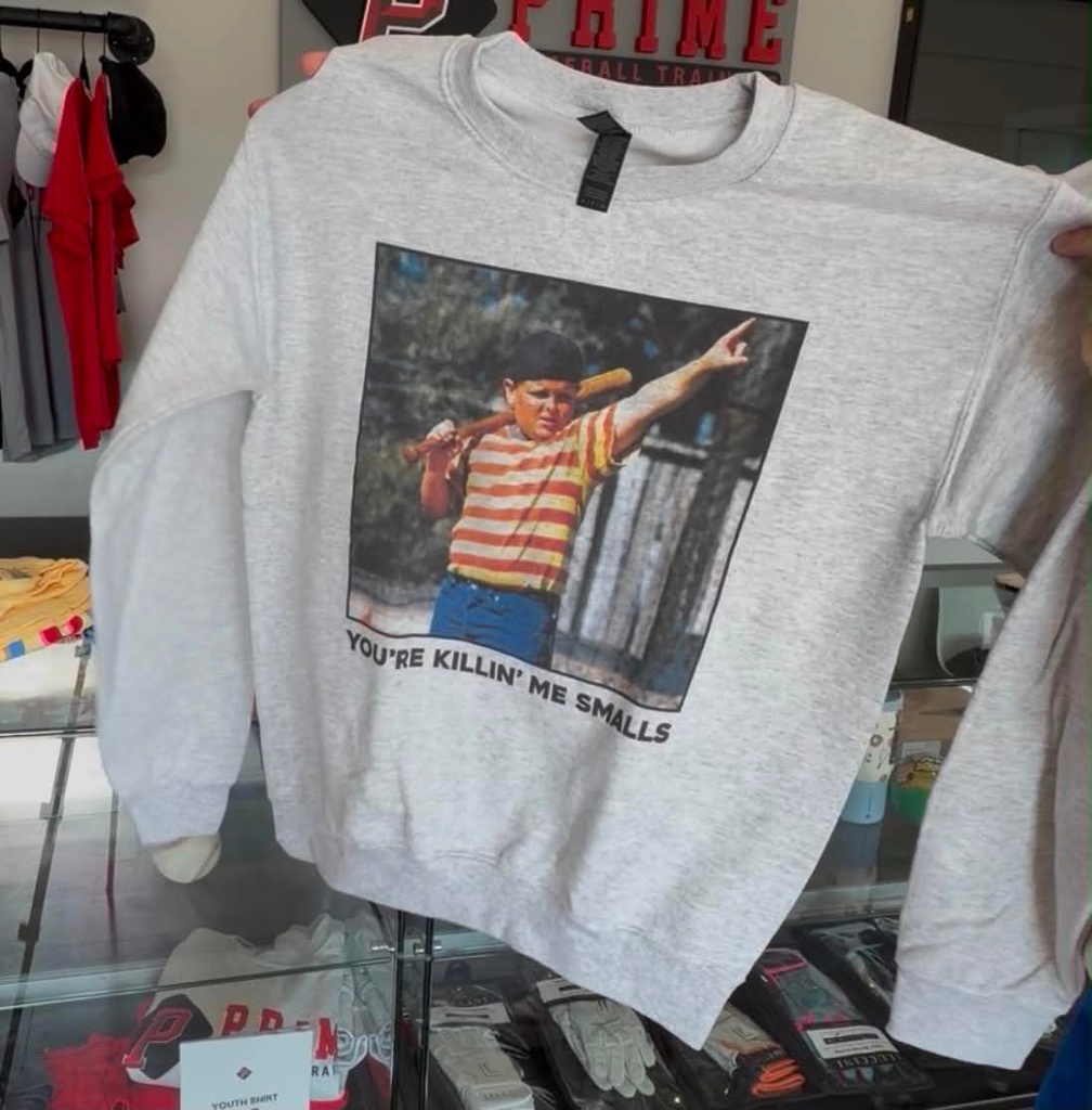 You're Killing Me Smalls Sweatshirt